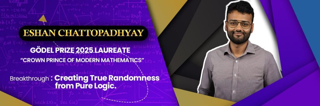 Eshan Chattopadhyay the Crown Prince of Modern Mathematics Winner of Gödel Price 2025. Eshan Chattopadhyay the Crown Prince of Modern Mathematics Winner of Gödel Price 2025.